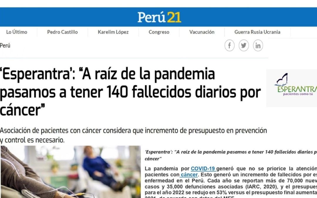 Diario Perú 21 : «A raíz de la pandemia pasamos a tener 140 fallecidos diarios por cáncer»