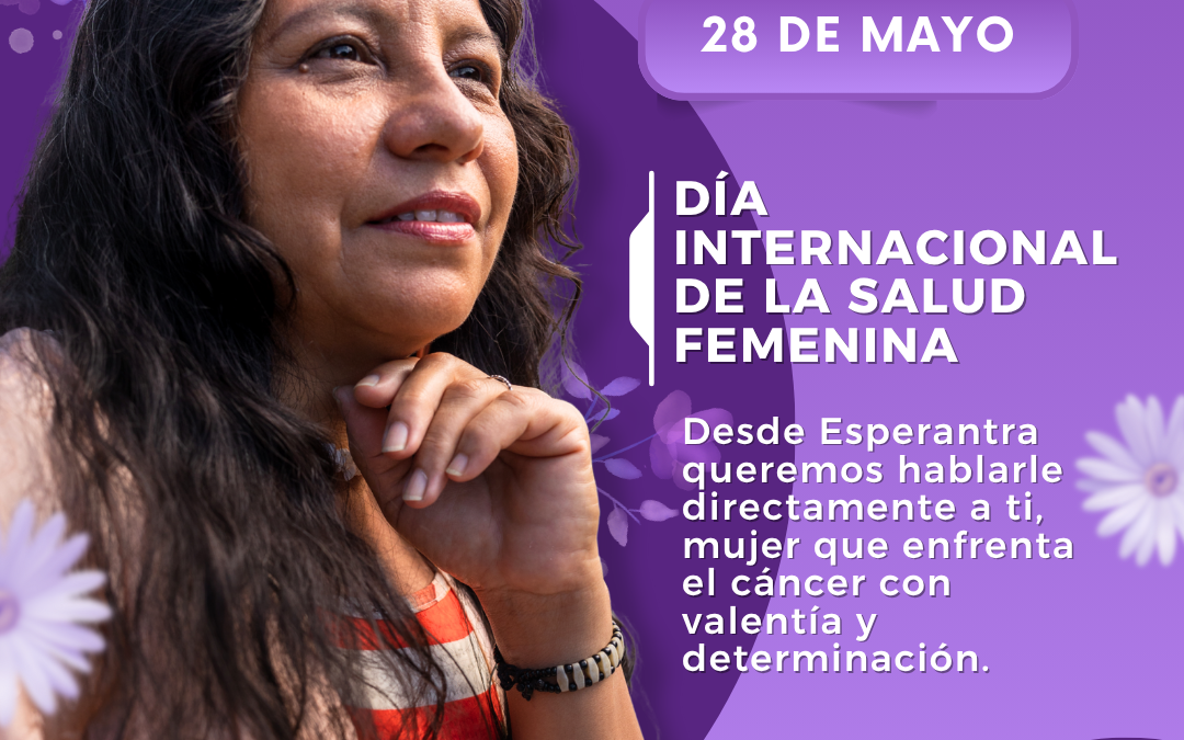 28 DE MAYO –  Día Internacional de la Salud Femenina 